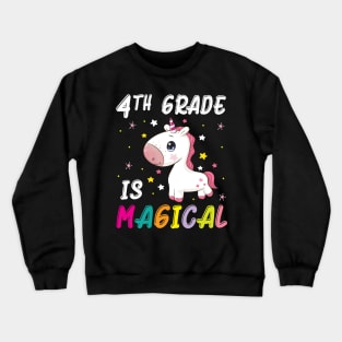 Unicorn Students Seniors Back To School 4th Grade Is Magical Crewneck Sweatshirt